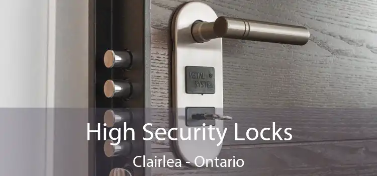 High Security Locks Clairlea - Ontario