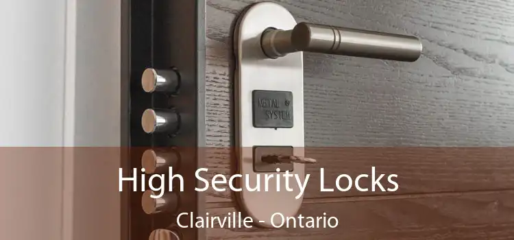 High Security Locks Clairville - Ontario