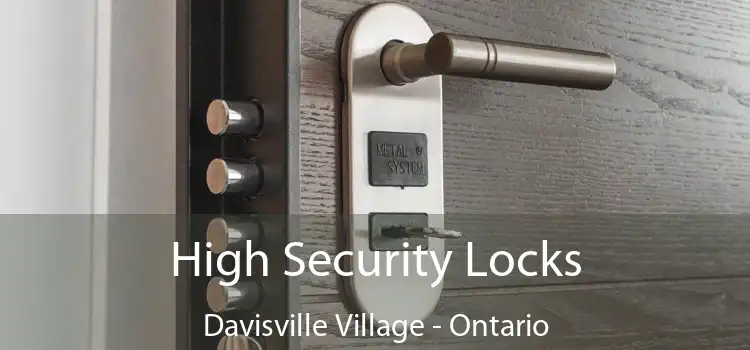 High Security Locks Davisville Village - Ontario