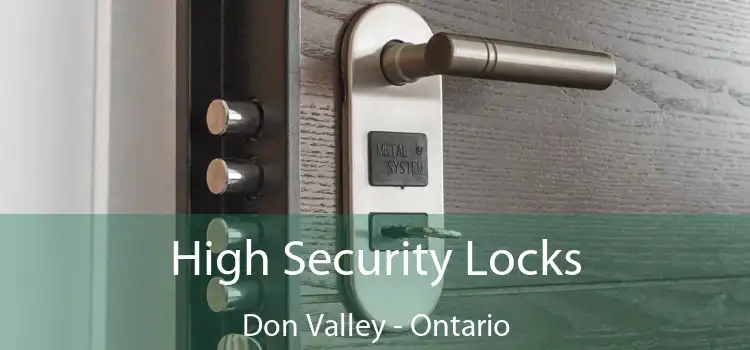 High Security Locks Don Valley - Ontario
