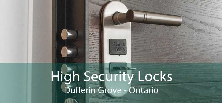 High Security Locks Dufferin Grove - Ontario
