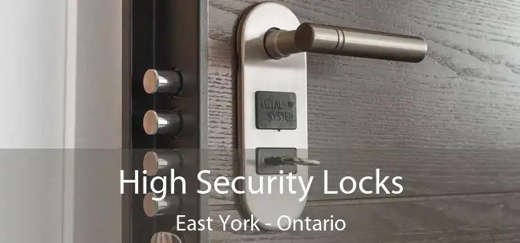 High Security Locks East York - Ontario