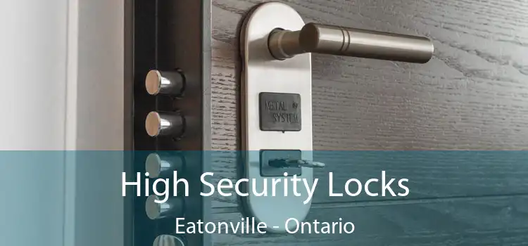 High Security Locks Eatonville - Ontario