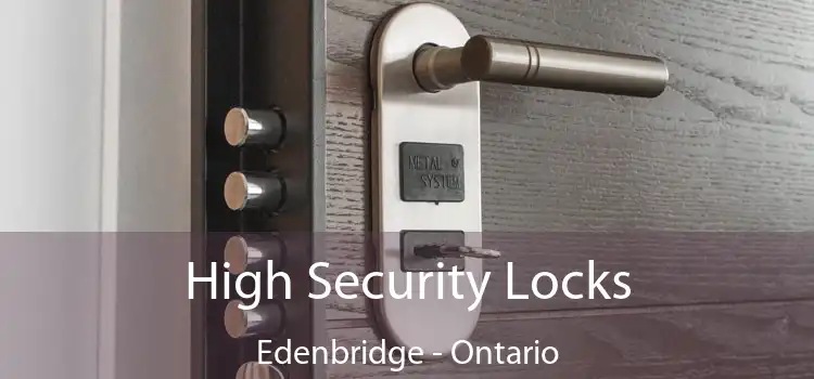 High Security Locks Edenbridge - Ontario
