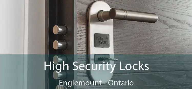 High Security Locks Englemount - Ontario