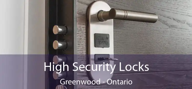 High Security Locks Greenwood - Ontario