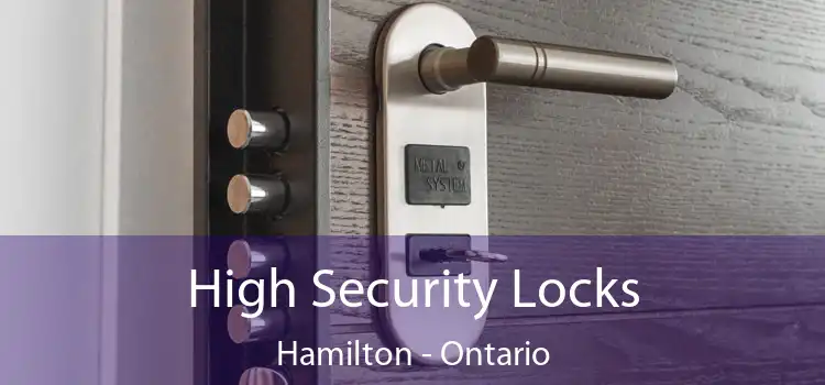 High Security Locks Hamilton - Ontario