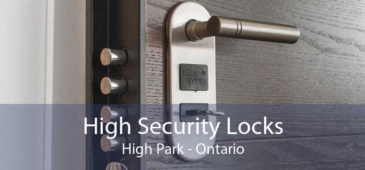 High Security Locks High Park - Ontario