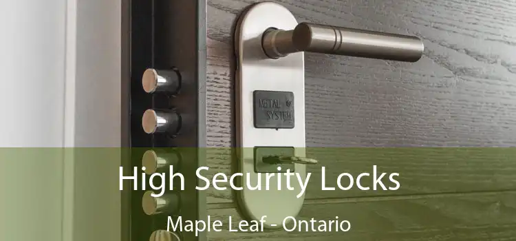 High Security Locks Maple Leaf - Ontario