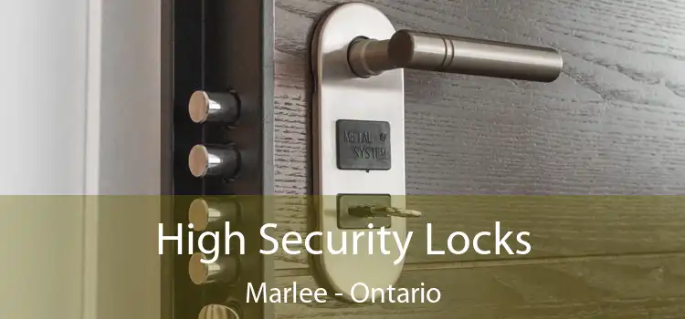 High Security Locks Marlee - Ontario