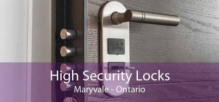 High Security Locks Maryvale - Ontario