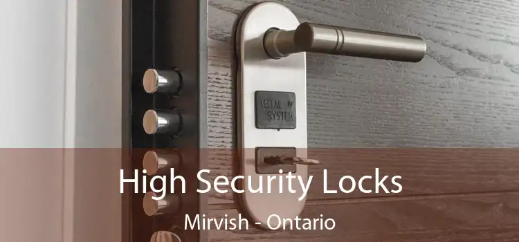 High Security Locks Mirvish - Ontario
