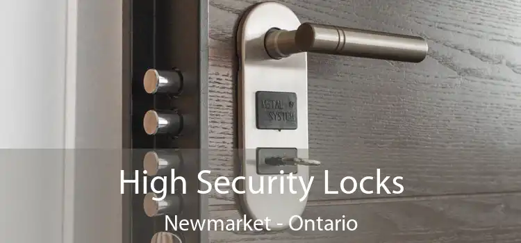 High Security Locks Newmarket - Ontario