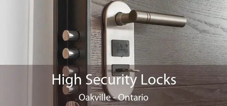 High Security Locks Oakville - Ontario