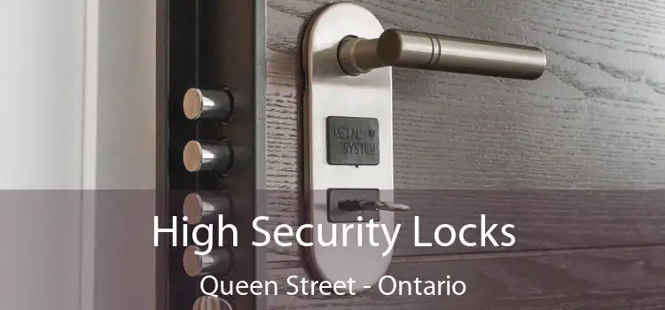 High Security Locks Queen Street - Ontario