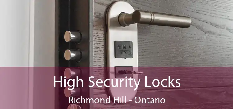 High Security Locks Richmond Hill - Ontario