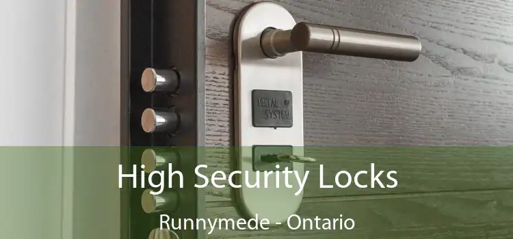 High Security Locks Runnymede - Ontario
