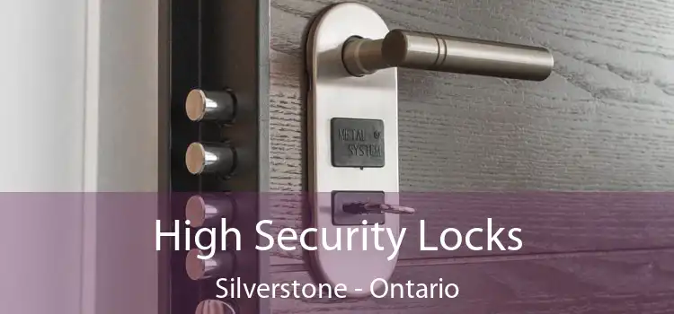 High Security Locks Silverstone - Ontario