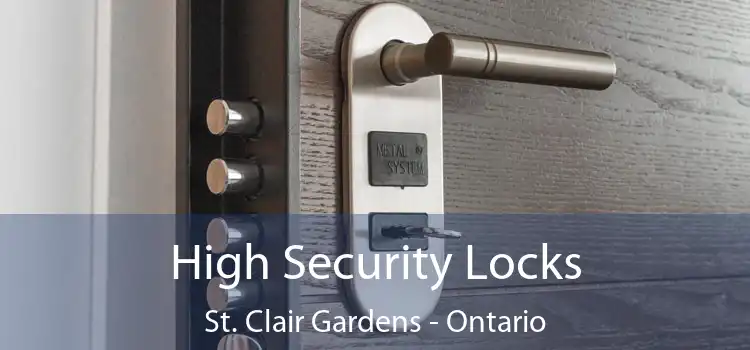 High Security Locks St. Clair Gardens - Ontario