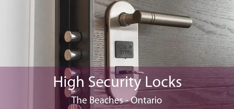 High Security Locks The Beaches - Ontario