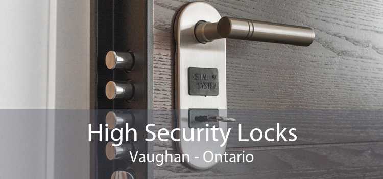 High Security Locks Vaughan - Ontario