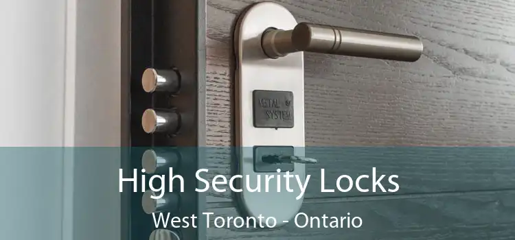 High Security Locks West Toronto - Ontario