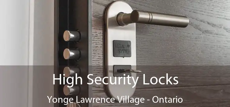 High Security Locks Yonge Lawrence Village - Ontario