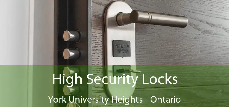 High Security Locks York University Heights - Ontario