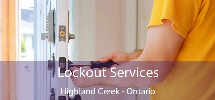 Lockout Services Highland Creek - Ontario