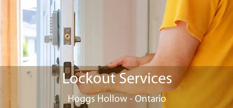 Lockout Services Hoggs Hollow - Ontario