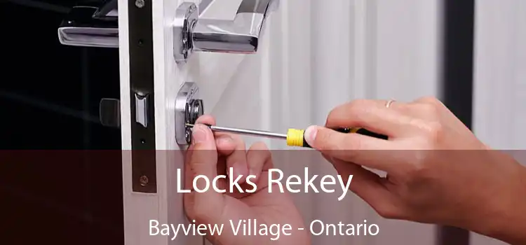 Locks Rekey Bayview Village - Ontario
