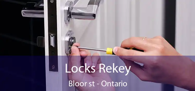 Locks Rekey Bloor st - Ontario