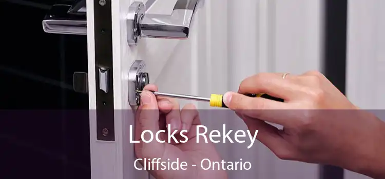 Locks Rekey Cliffside - Ontario