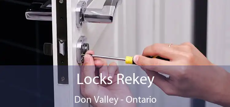 Locks Rekey Don Valley - Ontario