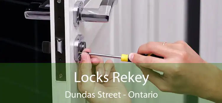 Locks Rekey Dundas Street - Ontario