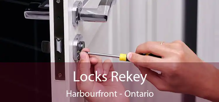Locks Rekey Harbourfront - Ontario
