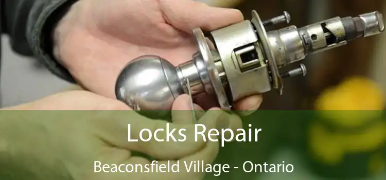 Locks Repair Beaconsfield Village - Ontario