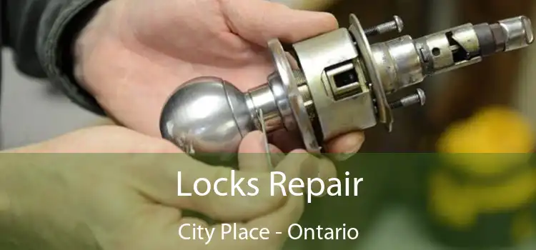Locks Repair City Place - Ontario