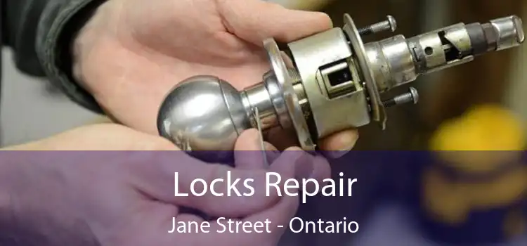 Locks Repair Jane Street - Ontario