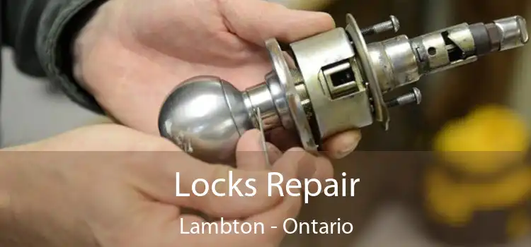 Locks Repair Lambton - Ontario