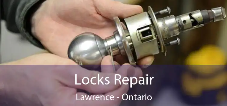 Locks Repair Lawrence - Ontario