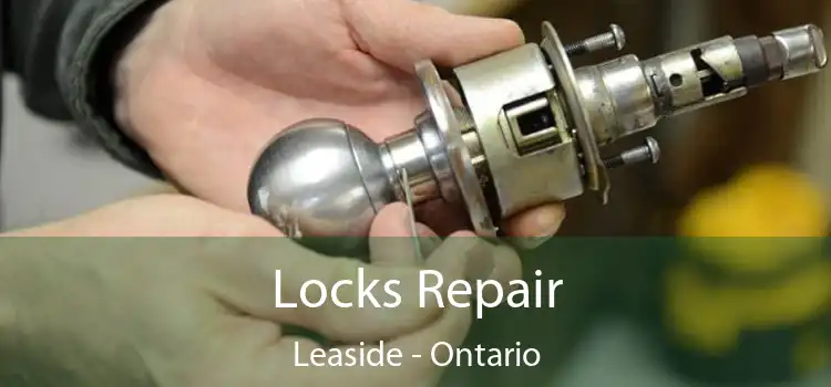 Locks Repair Leaside - Ontario