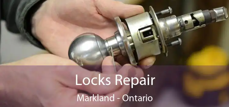 Locks Repair Markland - Ontario
