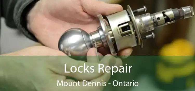 Locks Repair Mount Dennis - Ontario