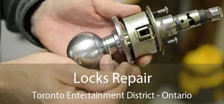 Locks Repair Toronto Entertainment District - Ontario