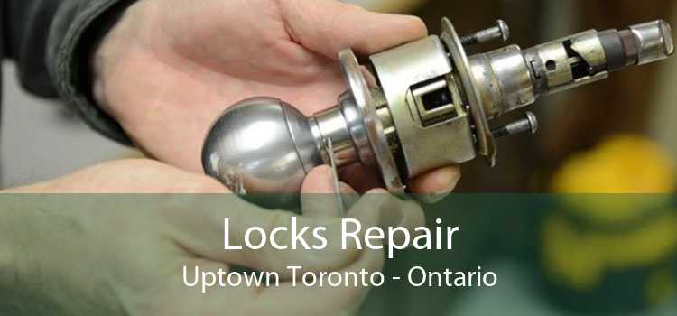 Locks Repair Uptown Toronto - Ontario