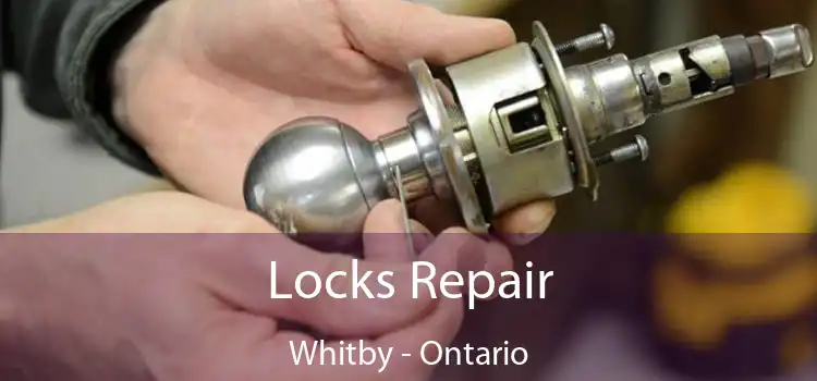 Locks Repair Whitby - Ontario