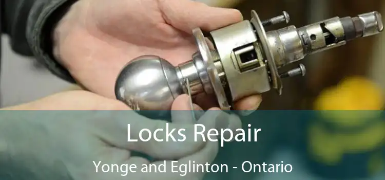 Locks Repair Yonge and Eglinton - Ontario