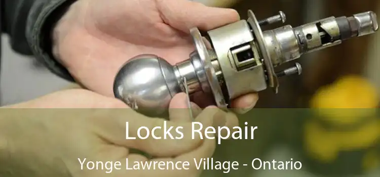 Locks Repair Yonge Lawrence Village - Ontario