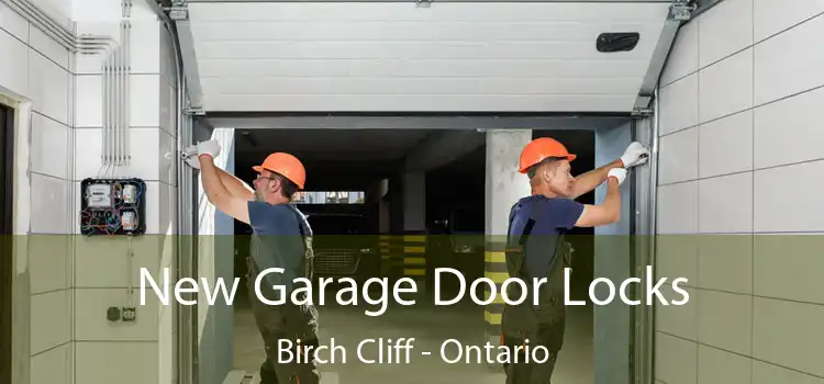 New Garage Door Locks Birch Cliff - Ontario
